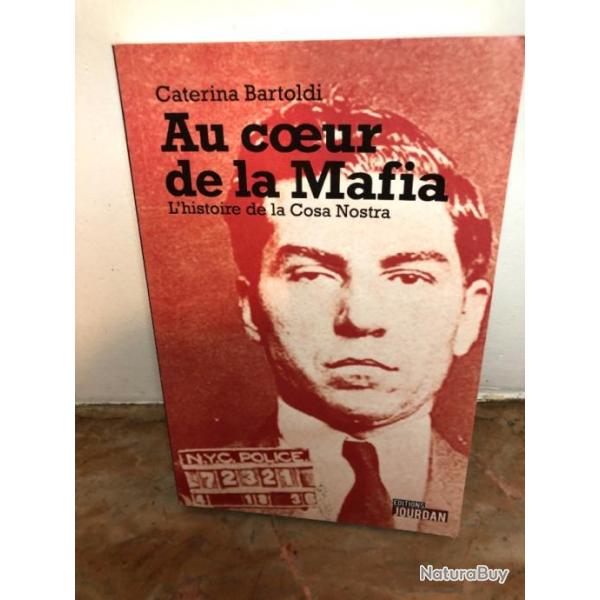 Au coeur de la mafia, l'histoire de la cosa nostra - Caterina Bartoldi - 2012