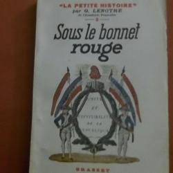 Sous le bonnet rouge par G . LENOTRE  Edition de 1936