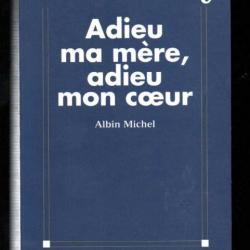 adieu ma mère adieu mon coeur de jules roy, algérie française .