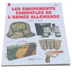 LES ÉQUIPEMENTS CAMOUFLÉS DE L'ARMÉE ALLEMANDE 1939-1945 - GUIDE MILITARIA N° 14 Broché , neuf