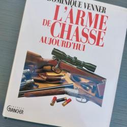 L'arme de chasse aujourd'hui de Dominique Venner