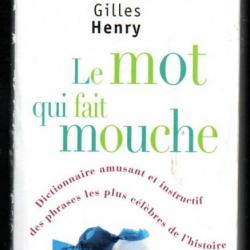 le mot qui fait mouche de gilles henry , l'état c'est moi ,que la république était belle sous l'empi