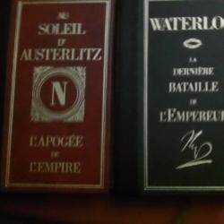 Au soleil d' Austerlitz  et Waterloo la dernière bataille de l'empereur