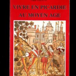 vivre en picardie au moyen age de claude vaquette