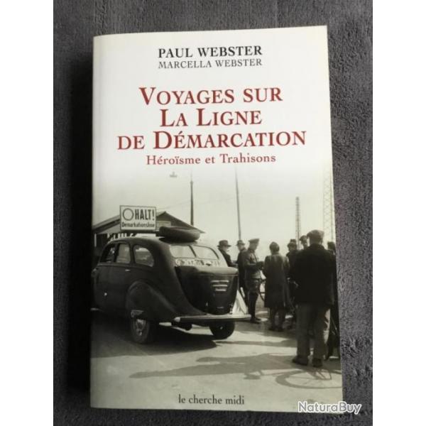 VOYAGES SUR LA LIGNE DE DMARCATION - PAUL WEBSTER - 2004 - WW2