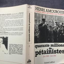 QUARANTE MILLIONS DE PETAINISTES . JUIN 1940-JUIN 1941 - HENRI AMOUROUX - 1977 - WW2