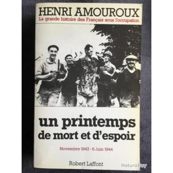 UN PRINTEMPS DE MORT ET D'ESPOIR : NOVEMBRE 1943  JUIN 1944  - HENRI AMOUROUX - 1985 - WW2