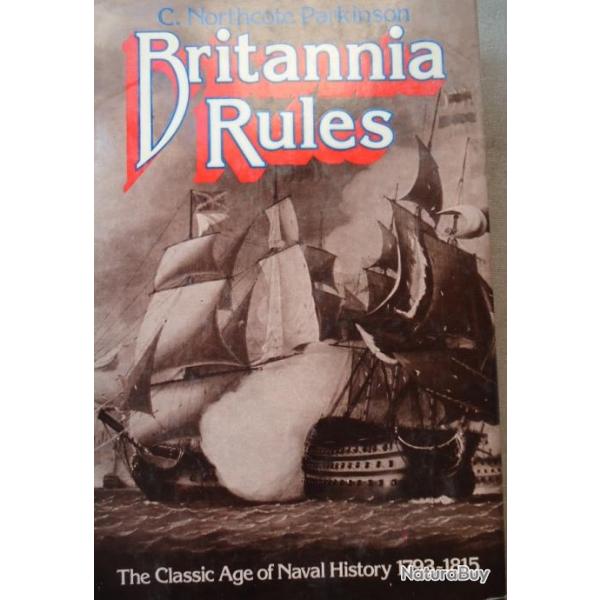 Britannia Rules: Classic Age of Naval History 1793-1815, signed by author C. Northcote Parkinson,