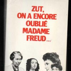 "Zut ! on a encore oublié Madame Freud !" de françoise xénakis