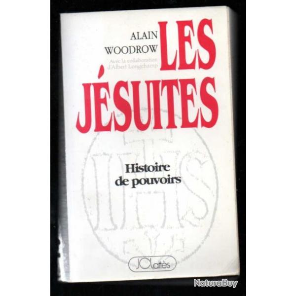 les jsuites histoire de pouvoirs de alain woodrow