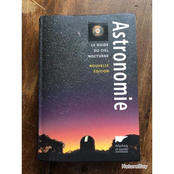 Astronomie le guide du ciel nocturne, Robert Burnham, Delachaux et niestl 2012