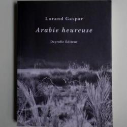 Arabie Heureuse : Et Autres Journaux de Voyages - Gaspar Lorand. 1997