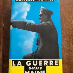 La guerre sans haine, Maréchal Erwin Rommel - presses de la cité 1962