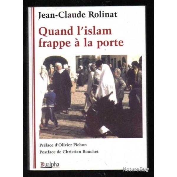 quand l'islam frappe  la porte : L'islam, l'islamisation et l'islamisme de a  jean-claude rolinat