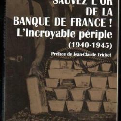 sauvez l'or de la banque de france l'incroyable périple 1940-1945 de tristan gaston-breton