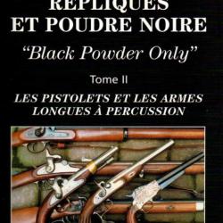 répliques et poudre noire black powder only volume 2 pistolets et armes longues à percussion