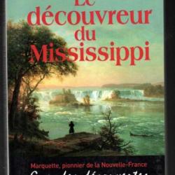 le découvreur du mississipi de michel caffier marquette pionnier de la nouvelle france