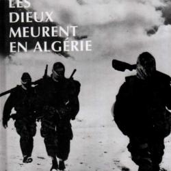 .les dieux meurent en Algérie réédition Guerre d' Algérie lartéguy-flament