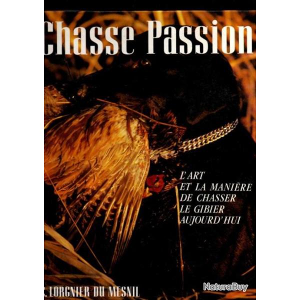 chasse passion l'art et la manire de chasser le gibier aujourd'hui de c.lorgnier du mesnil grand fo