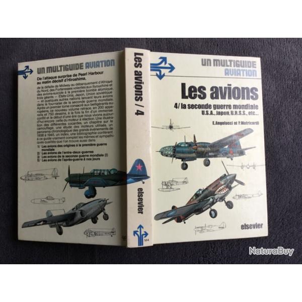 LES AVIONS - 4/ LA 2 GUERRE MONDIALE (USA ETC)  - E ANGELUCCI & P MATRICARDI - MULTIGUIDE AVIATION