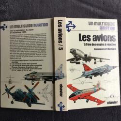 LES AVIONS - 5/ L'ÈRE DES AVIONS À RÉACTION  - E ANGELUCCI & P MATRICARDI - MULTIGUIDE AVIATION