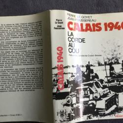 CALAIS 1940 - LA CORDE AU COU - PIERRE LE GOYET & JEAN FOUSSEREAU- 1975 - WW2