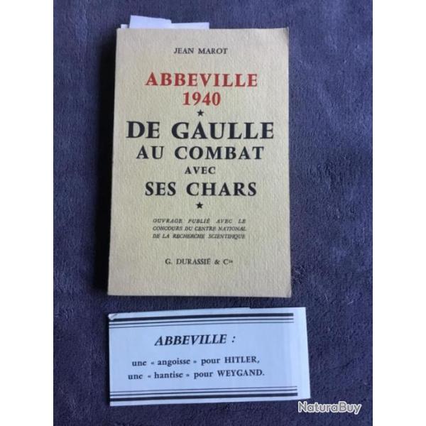 ABBEVILLE 1940 - DE GAULLE AU COMBAT AVEC SES CHARS - JEAN MARLOT - 1967 - WW2