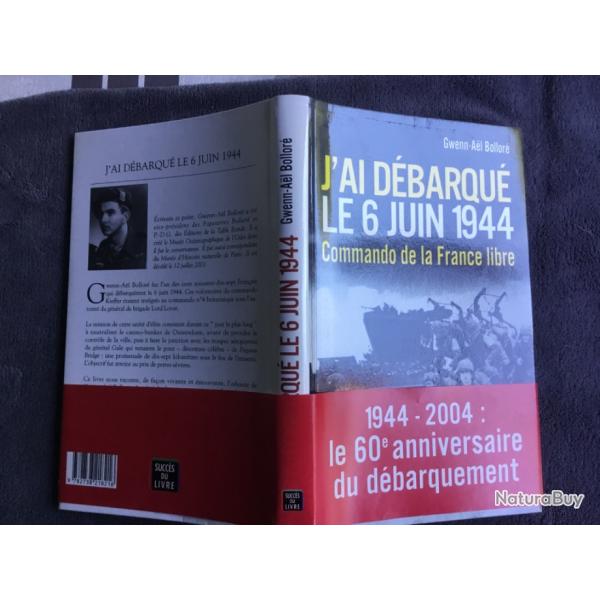 J'AI DBARQU LE 6 JUIN 1944 - GWENN-AEL BOLLORE - 2004 - WW2