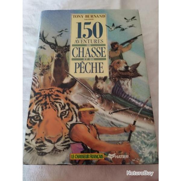 Magnifique livre du chasseur franais "150 aventures de chasse et de pche "