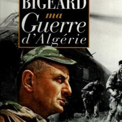 général Bigeard. ma guerre d'algérie grand format nouvelle édition