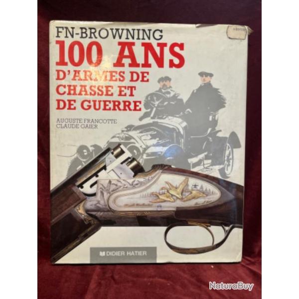 Rare fn-browning 100 ans d armes de chasse et de guerre auguste francotte Claude Haier