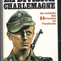 La division Charlemagne. Les combats de la SS française en poméranie de jean mabire