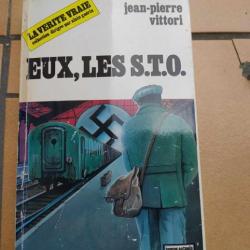 LIVRE EUX LES S.T.O  LA VERITE VRAIS JEAN PIERRE VITTORI SERVICE TRAVAILLE OBLIGATOIRE ALLEMAGNE