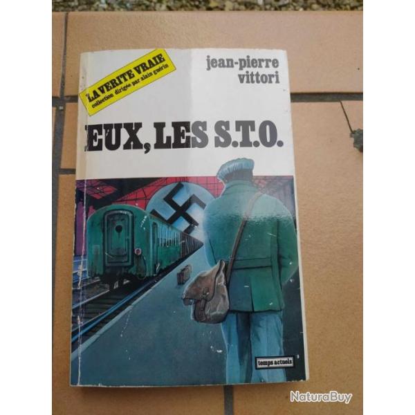 LIVRE EUX LES S.T.O  LA VERITE VRAIS JEAN PIERRE VITTORI SERVICE TRAVAILLE OBLIGATOIRE ALLEMAGNE