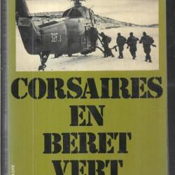 corsaires en beret vert . commandos-marine de rené bail indochine , kieffer , algérie