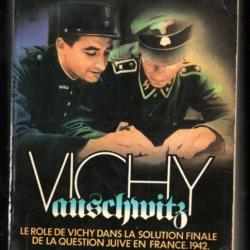 vichy auschwitz le role de vichy dans la solution finale de la question juive en france 1942 de serg