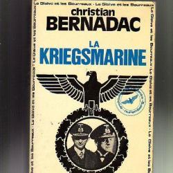 la kriegsmarine de christian  Bernadac le glaive et les bourreaux