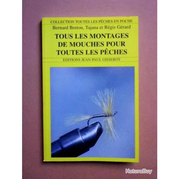 Tous les Montages de Mouches pour toutes les Pches - Bernard Breton - 1998