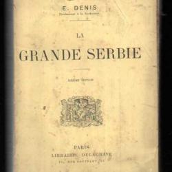 la grande serbie de e.denis , balkans , autriche-hongrie