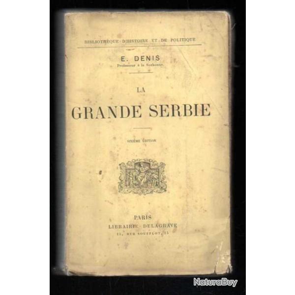 la grande serbie de e.denis , balkans , autriche-hongrie