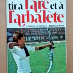 (1979) Technique et Pratique du Tir à l'Arc et à l'Arbalète de Parone & F. Serreau.