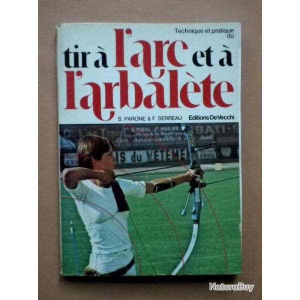 (1979) Technique et Pratique du Tir  l'Arc et  l'Arbalte de Parone & F. Serreau.