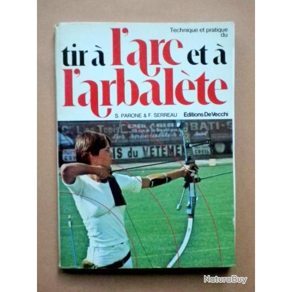 (1979) Technique et Pratique du Tir  l'Arc et  l'Arbalte de Parone & F. Serreau.