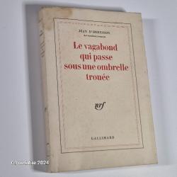 Le vagabond qui passe sous une ombrelle trouée, de Jean d' Ormesson