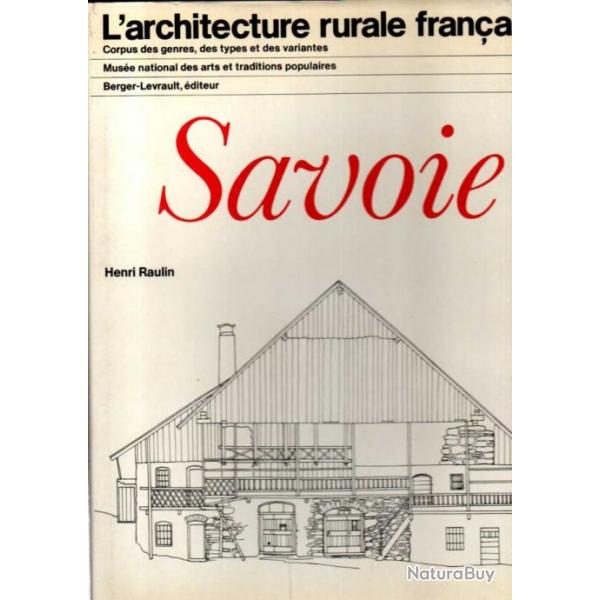 l'architecture rurale franaise corps des genres des types et des variantes , savoie