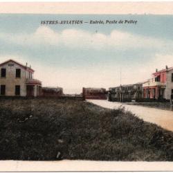 CPA MILITARIA  -  ISTRES-AVIATION  -  ENTRÉE, POSTE DE POLICE