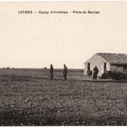 CPA MILITARIA  -  ISTRES-AVIATION  -  CAMP D'AVIATION  -  PISTE DE BARBAS