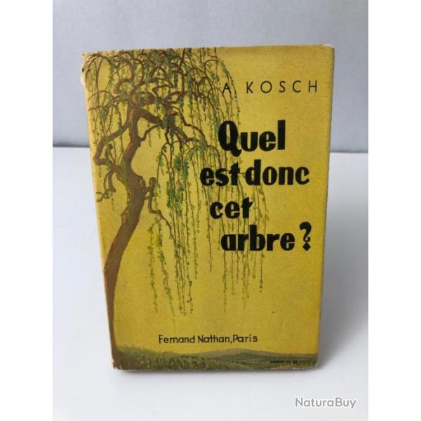 Quel est donc cet arbre ? A. Kosch - fernand Nathan 1940