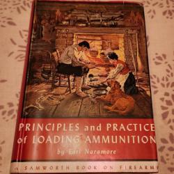 Principles and Practices of Loading Ammunition 1962 by Earl Naramore, rare