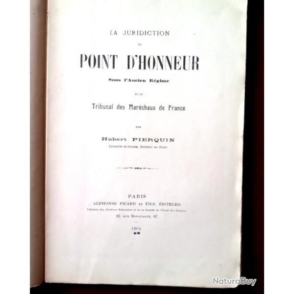 La juridiction du point d'honneur sous l'Ancien Rgime Hubert Pierquin 1904